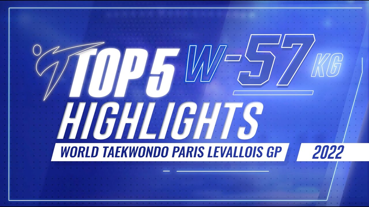 TOP 5 HIGHLIGHTS W-57KG CATEGORY / Paris 2022 World Taekwondo Grand-Prix - Levallois