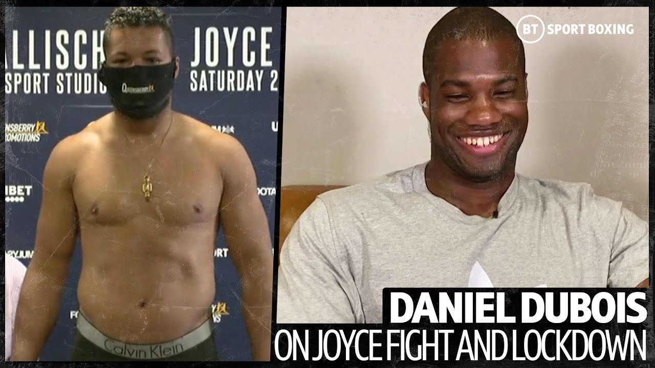 "He is looking chubby!" Daniel Dubois reacts to Joe Joyce weighing 270lbs