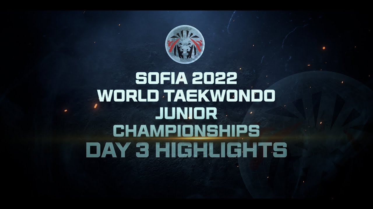 Day 3 & 4 Highlights | Sofia 2022 World Taekwondo Junior Championships