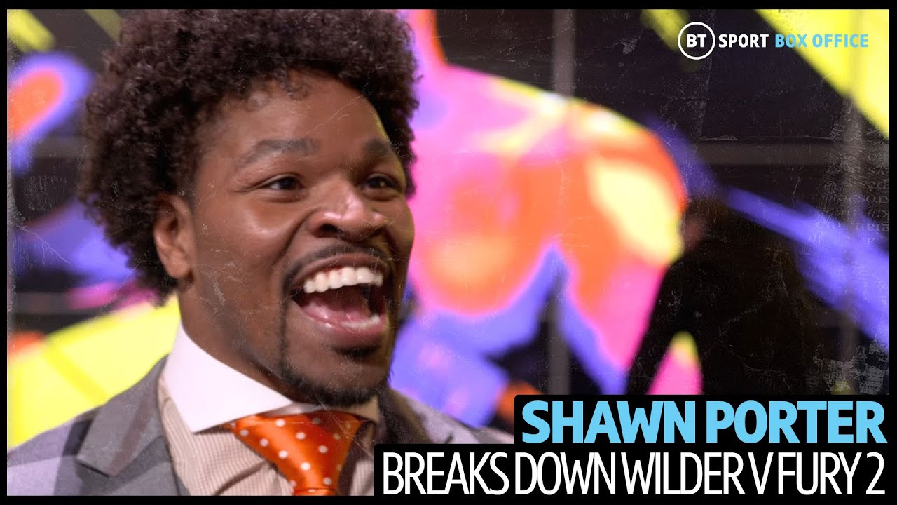"Tyson Fury wants a dog fight with Deontay Wilder!" Shawn Porter breaks down Wilder v Fury 2 backdrop