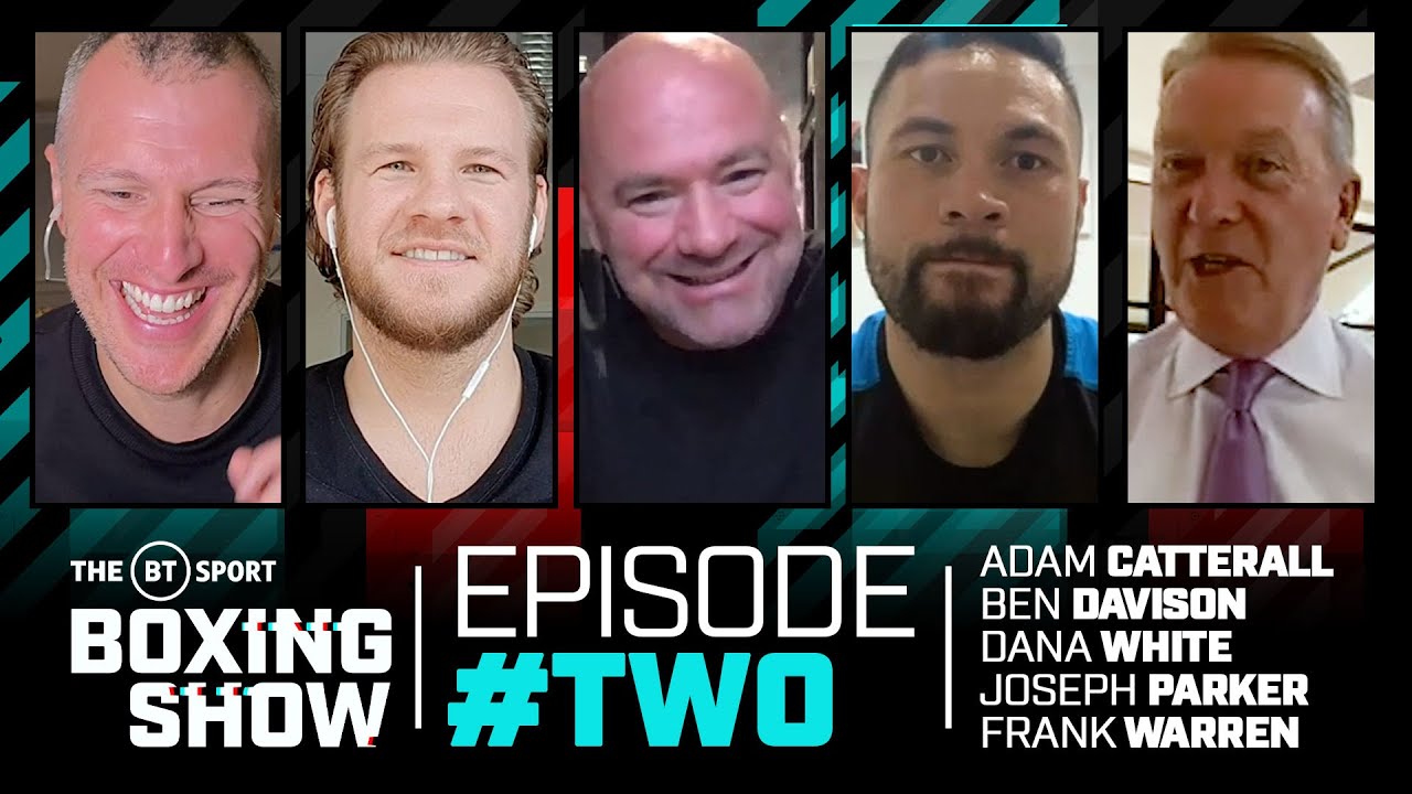 The BT Sport Boxing Show episode TWO | Dana White, Joseph Parker, Frank Warren, Ben Davison