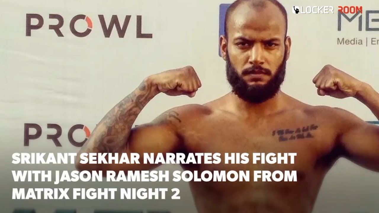 Srikant Sekhar narrates his fight with Jason Ramesh Solomon | Matrix Fight Night 2 | LockerRoom