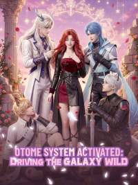 Otome System Activated: Driving the Galaxy Wild