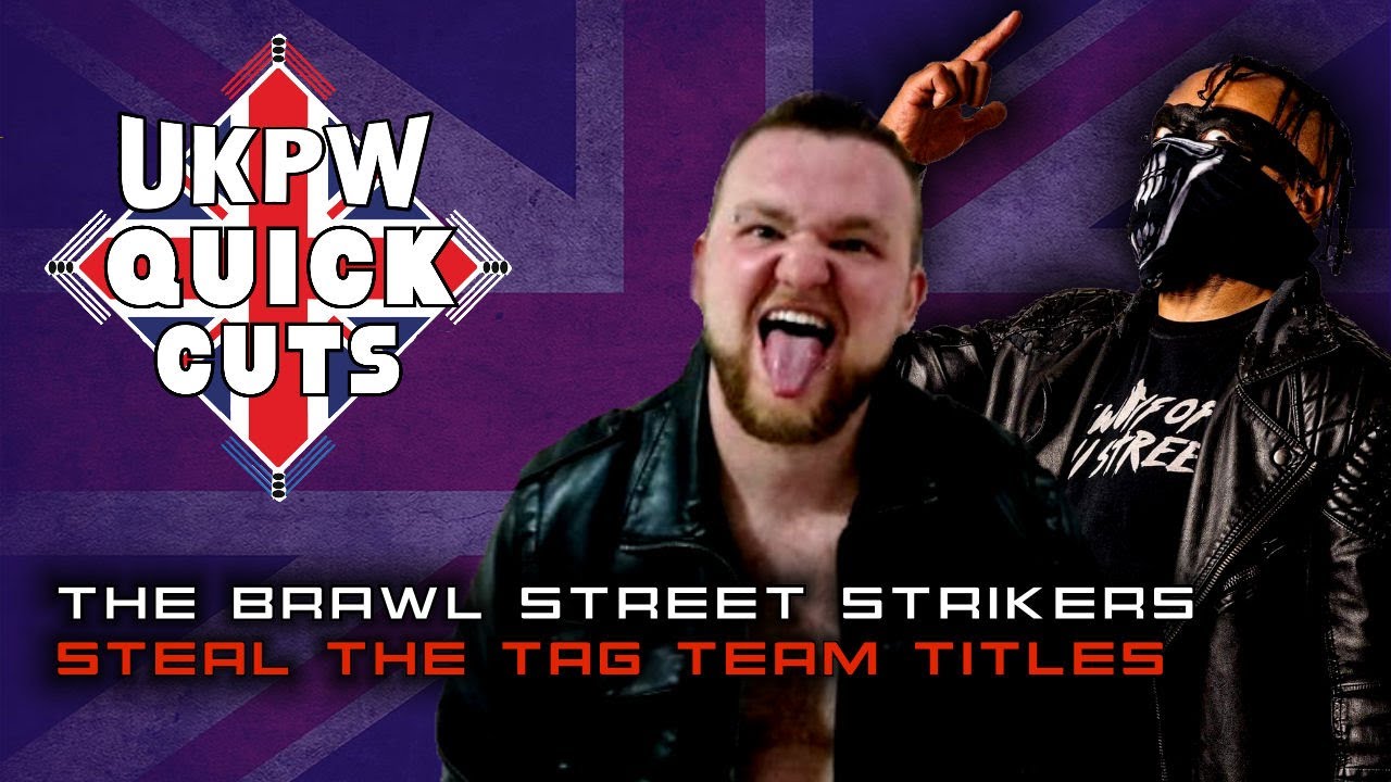 The Brawl Street Strikers "Steal" The UKPW Tag Team Titles