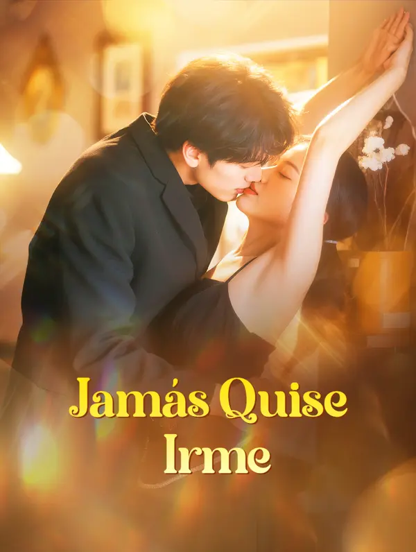Jamás Quise Irme poster