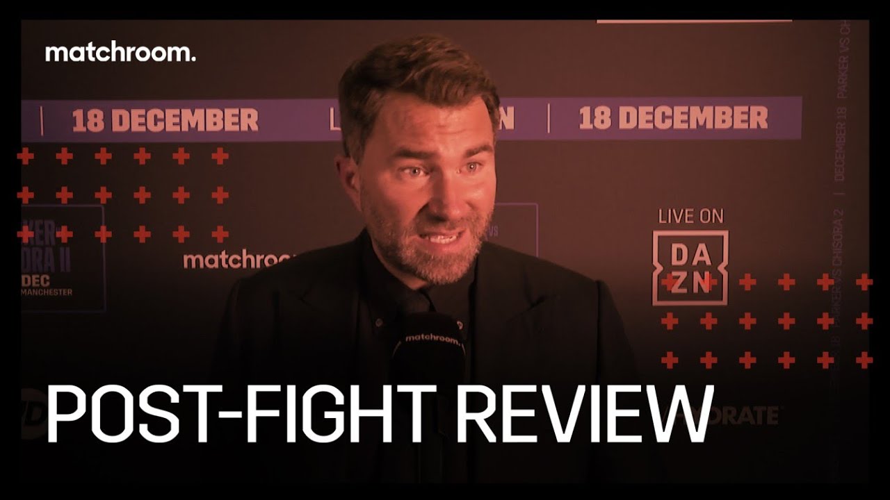 “How that fight went 12 rounds I don't know!” - Eddie Hearn reviews Parker vs Chisora 2 background