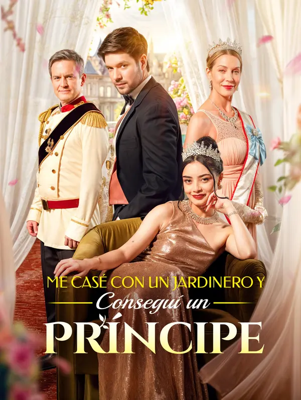 Me Casé con un Jardinero y Conseguí un Príncipe poster
