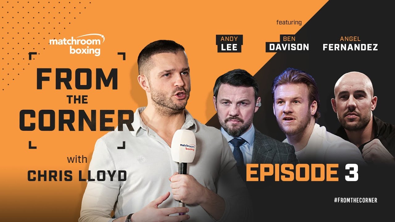 From The Corner | Andy Lee, Ben Davison & Angel Fernandez (Tactical Insight, Joshua vs Fury)