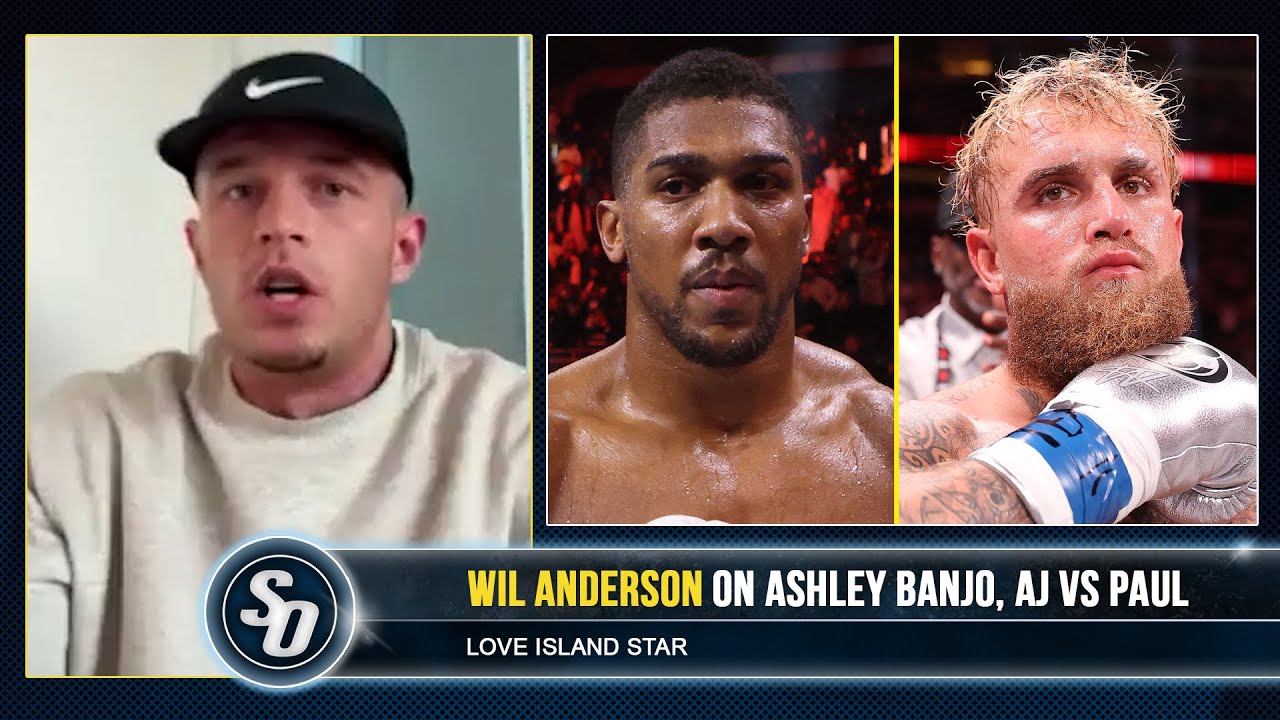 'ASHLEY BANJO, I GOT SPIES IN YOUR CAMP!' - Will Anderson on DEBUT & Joshua vs Jake Paul background
