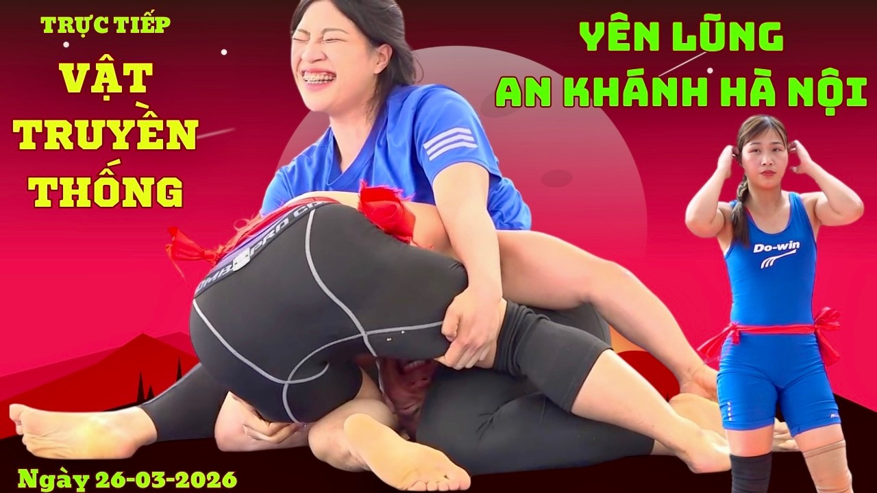 Trực tiếp 27/3 ngày cuối phá giải Hội vật DT làng Yên Lũng An Khánh Hà Nội