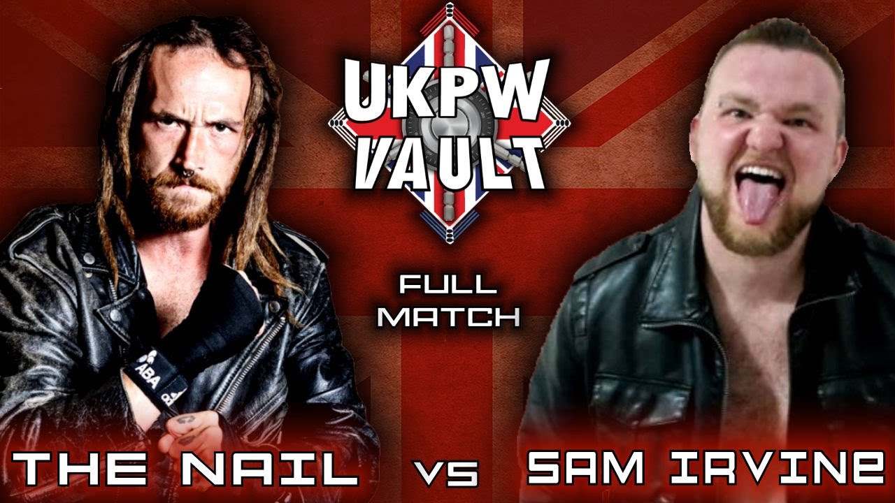 The Nail Vs Sam Irvine FULL MATCH background