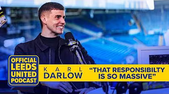 Karl Darlow | "That responsibility is so massive" | The Official Leeds United Podcast