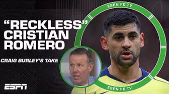 Cristian Romero is a LIABILITY & RECKLESS 😯 - Craig Burley's reaction to the red card | ESPN FC