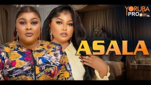 ASALA Latest Yoruba Movie