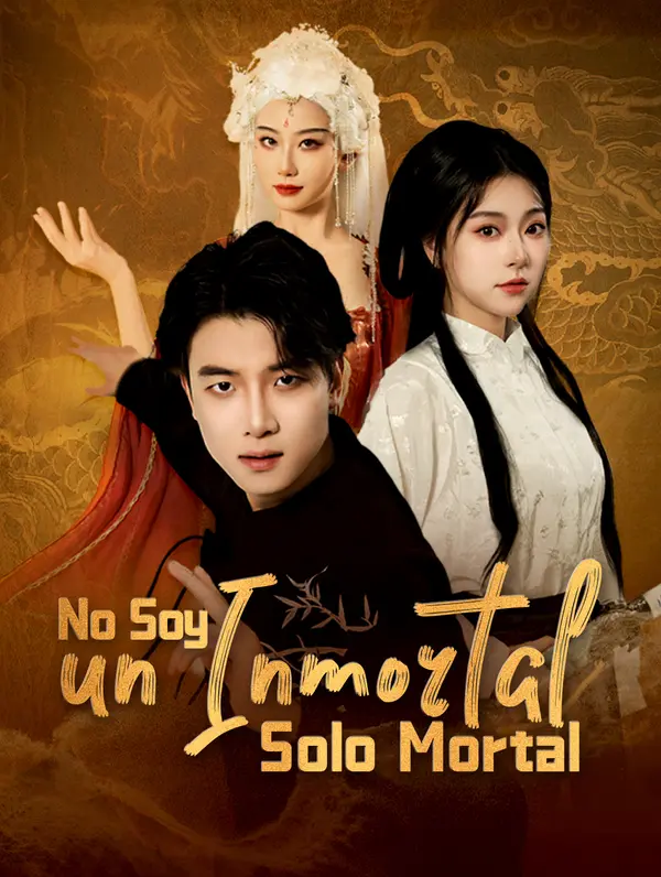 No Soy un Inmortal, Solo Mortal poster