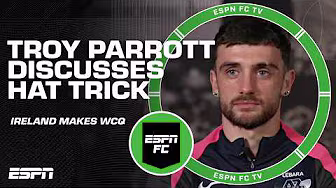 Troy Parrott discusses his hat trick, Ireland’s World Cup hopes | ESPN FC