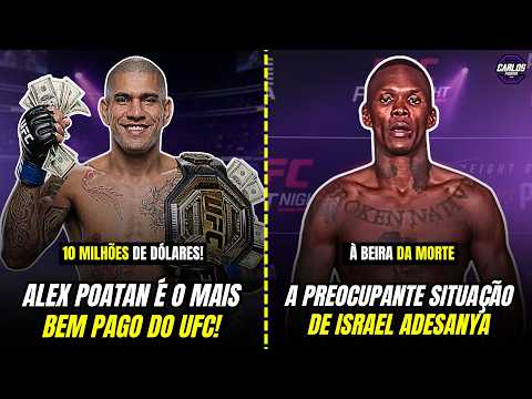 ALEX POATAN É O LUTADOR MAIS BEM PAGO DO UFC | ADESANYA EM ESTADO CRÍTICO?
