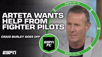Craig Burley GOES OFF on Arteta seeking help from fighter pilots to improve communication | ESPN FC backdrop