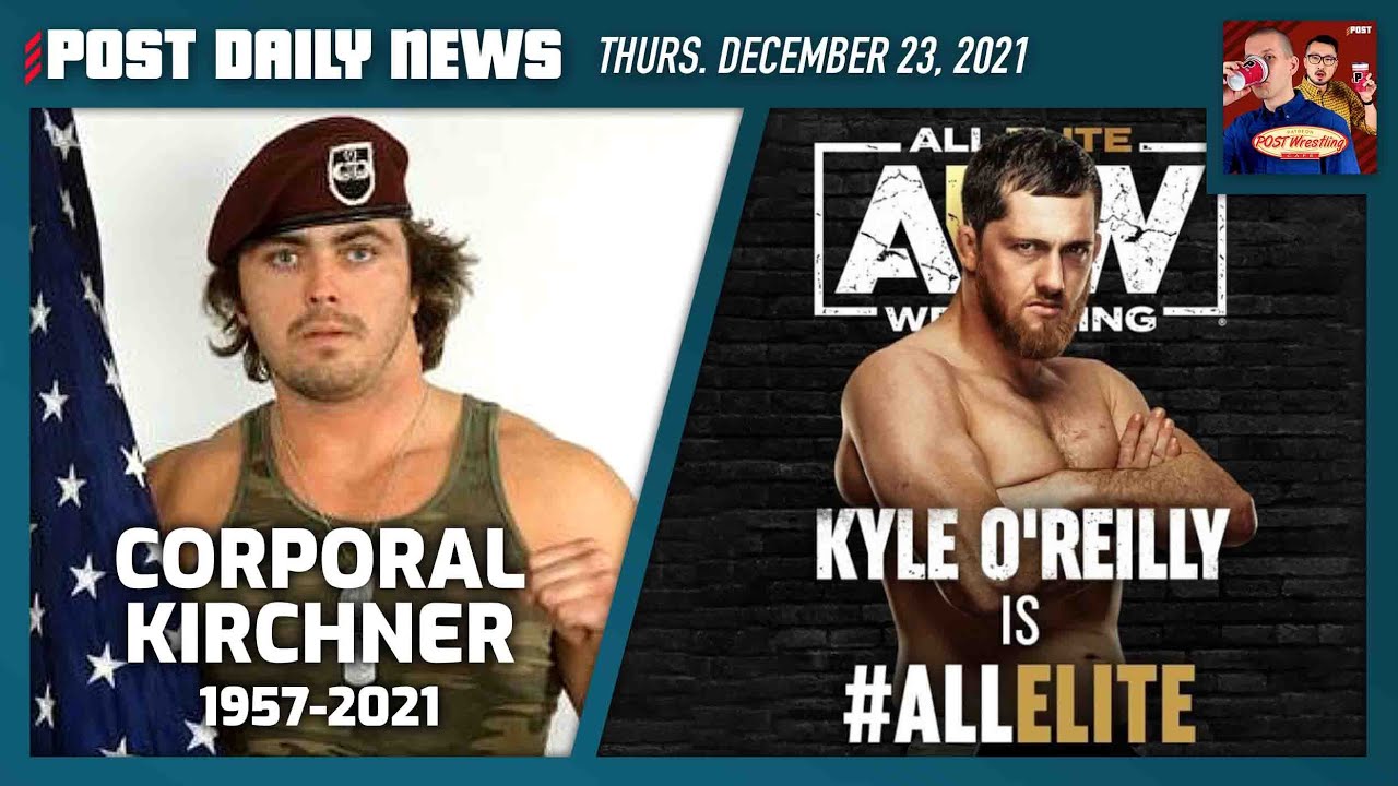 Corporal Kirchner passes away, Kyle O’Reilly in AEW | POST News 12/23