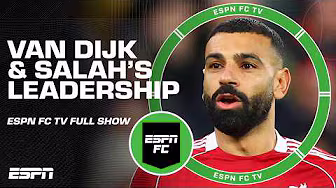 Liverpool lacking leadership? Van Dijk & Salah have to lead them 'out of this mess' 🗣️ | ESPN FC