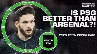 Is PSG better than Arsenal? + Who's the biggest turkey in football? 🦃 | ESPN FC Extra Time