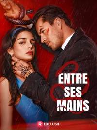 [Doublé] Entre ses mains