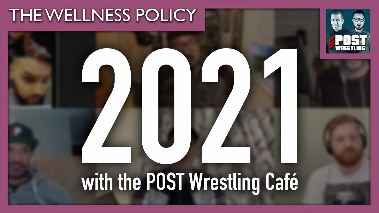 2021 w/ POST Wrestling Café | The Wellness Policy #11