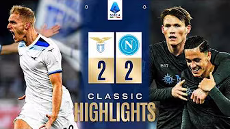 LAZIO-NAPOLI 2-2 | CLASSIC HIGHLIGHTS SERIE A 2024/25
