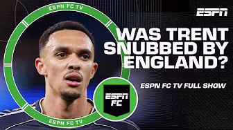 Was Trent Alexander-Arnold SNUBBED from the 35-man England squad? | ESPN FC