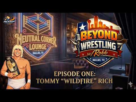 Beyond Wrestling with Robb Ep. 1: Tommy "Wildfire" Rich