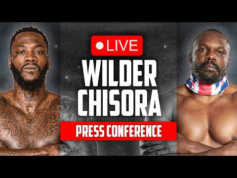LIVE 🥊 Deontay Wilder vs. Derek Chisora • FINAL PRESS CONFERENCE | DAZN Boxing