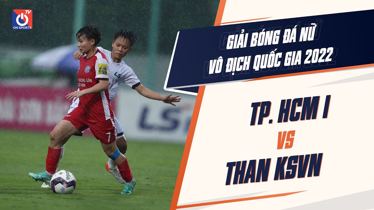 🔴TRỰC TIẾP | TP. HCM I - Than KSVN | Giải bóng đá nữ VĐQG - Cúp Thái Sơn Bắc 2022 background