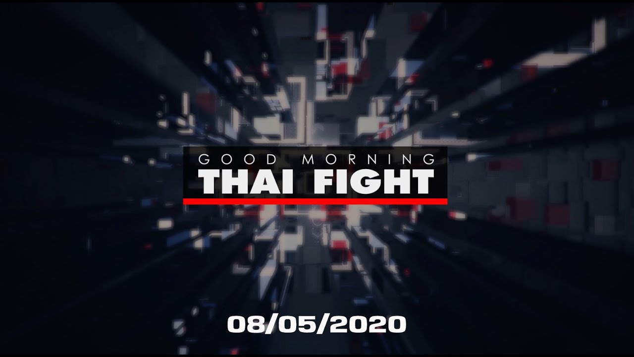 Good Morning Thai Fight (08/05/2020) background