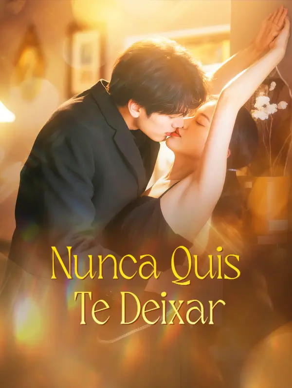 Nunca Quis Te Deixar poster