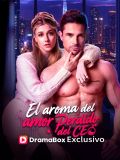 El aroma del amor perdido del CEO