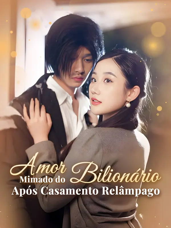 Amor Mimado do Bilionário Após Casamento Relâmpago poster