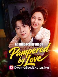 Abandoned by Blood, Pampered by Love(DUBBED)