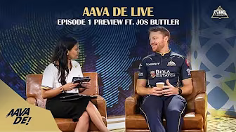 Aava De LIVE - Episode 1 ft. Jos Buttler | Gujarat Titans