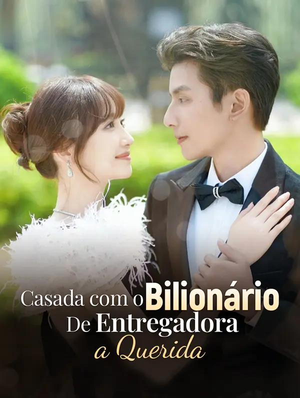 Casada com o Bilionário: De Entregadora a Querida poster
