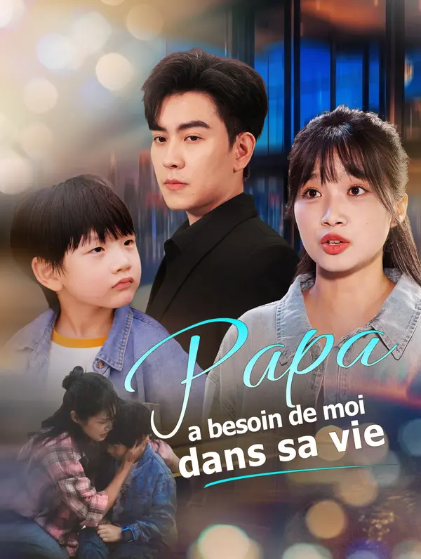 Papa a besoin de moi dans sa vie poster