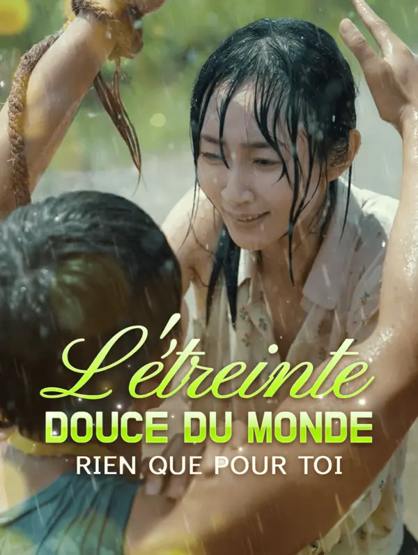 L'Étreinte douce du monde, rien que pour toi poster