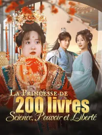 La Princesse de 200 livres :  Science, Pouvoir et Liberté [English]