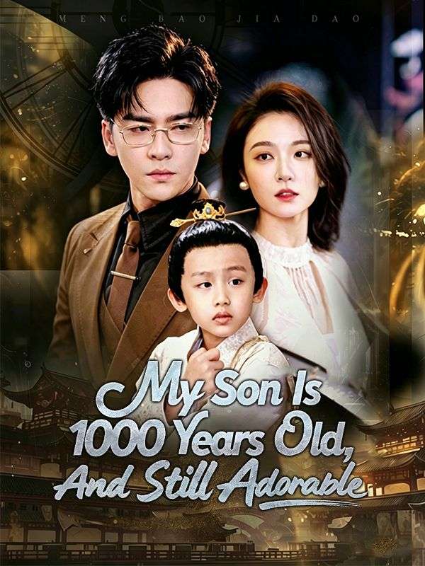 My Son Is 1,000 Years Old, And Still Adorable poster