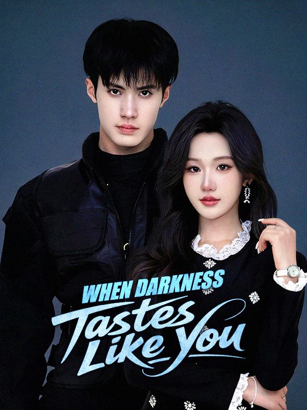 When Darkness Tastes Like You - like My Billionaire Enemies Are Secretly My Family but shorter