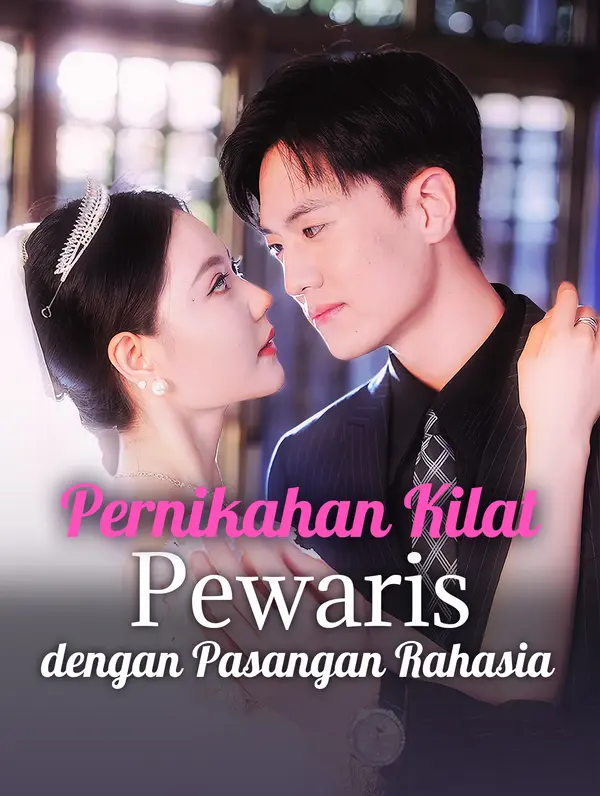 Pernikahan Kilat Pewaris dengan Pasangan Rahasia poster