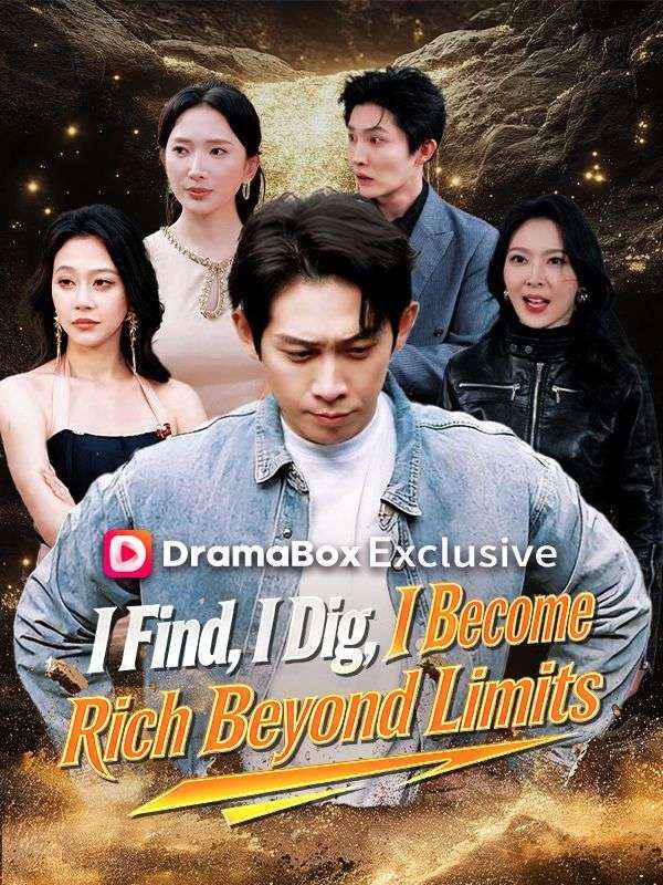 I Find, I Dig, I Become Rich Beyond Limits poster
