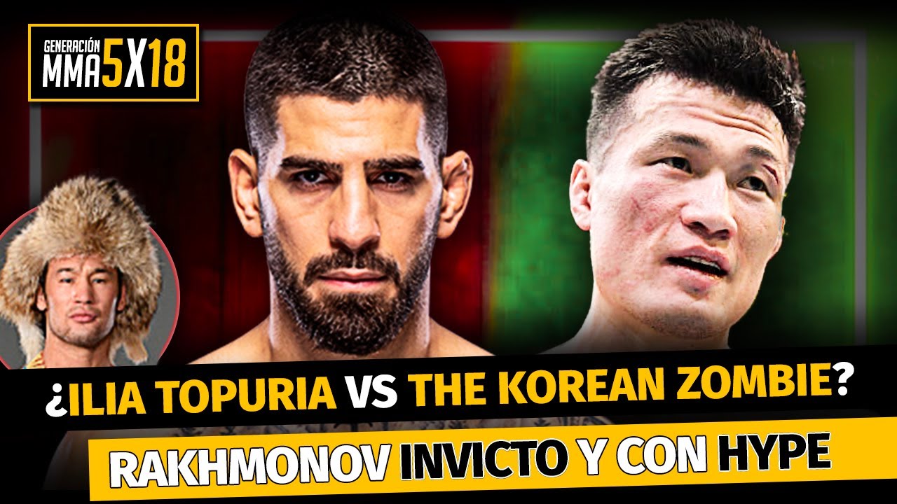 ¿ILIA TOPURIA vs THE KOREAN ZOMBIE? - PREVIA UFC 285 - GENERACIÓN MMA 5x18
