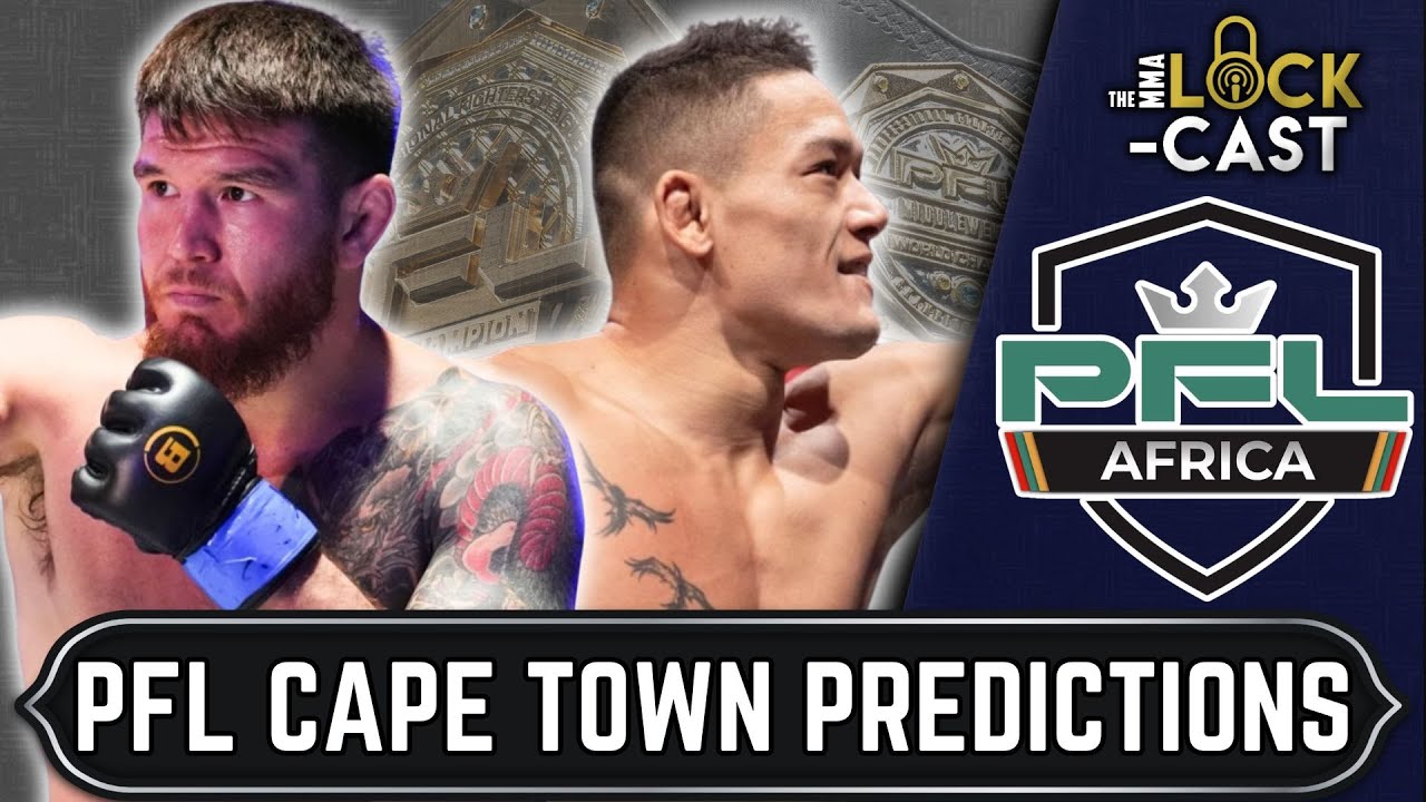 PFL Cape Town Breakdown & Predictions | The MMA Lock-Cast #332