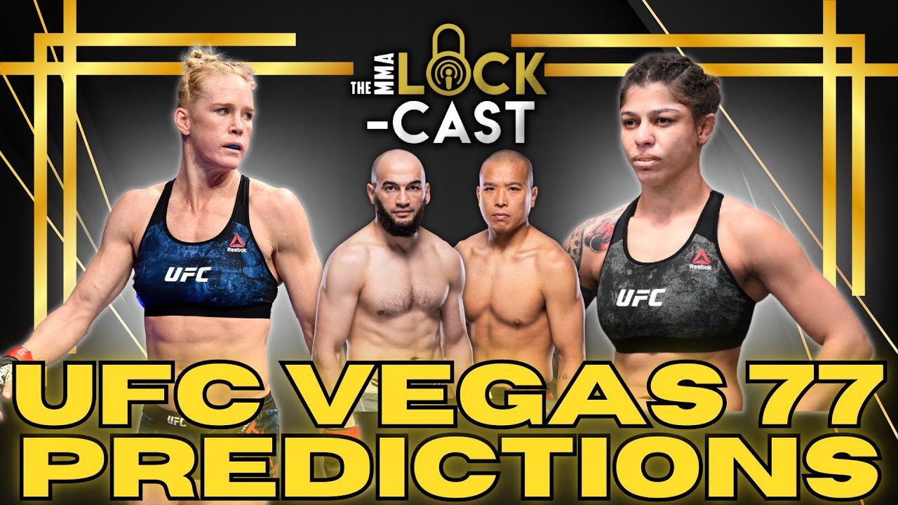Holm vs Silva | UFC Vegas 77 Breakdown & Predictions | The MMA Lock-Cast #214
