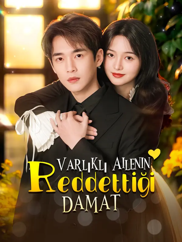 Varlıklı Ailenin Reddettiği Damat poster